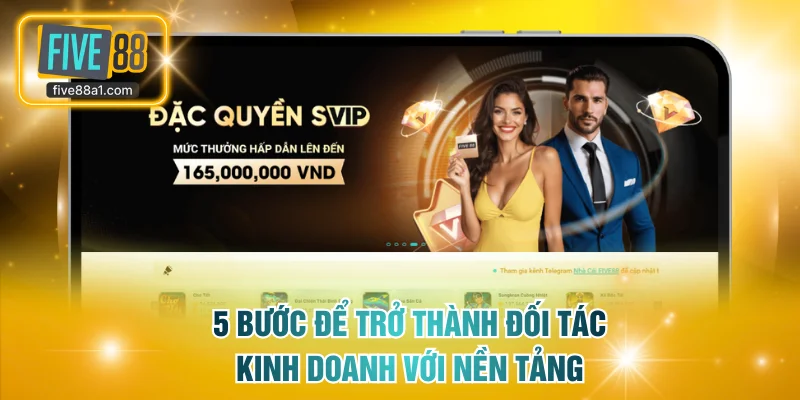 5 bước đơn giản để trở thành đối tác kinh doanh với nền tảng