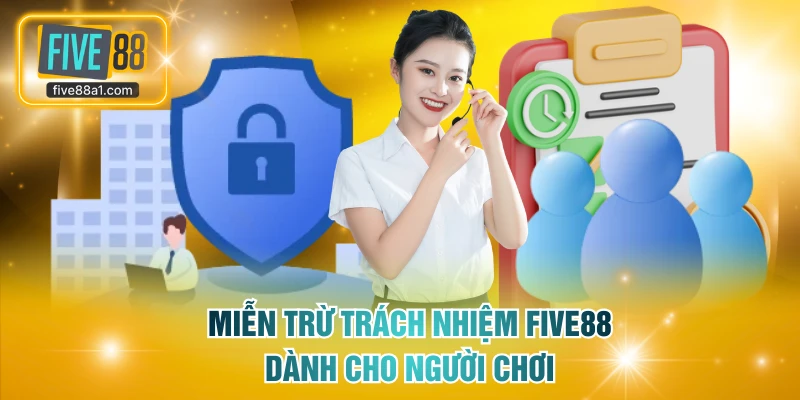 Miễn trừ trách nhiệm FIVE88 dành cho người chơi