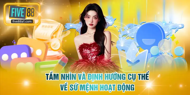 Tầm nhìn và định hướng cụ thể về sứ mệnh hoạt động